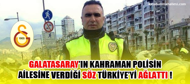 Galatasaray’ın şehit polis Fethi Sekin’in ailesine verdiği söz Türkiye'yi ağlattı!
