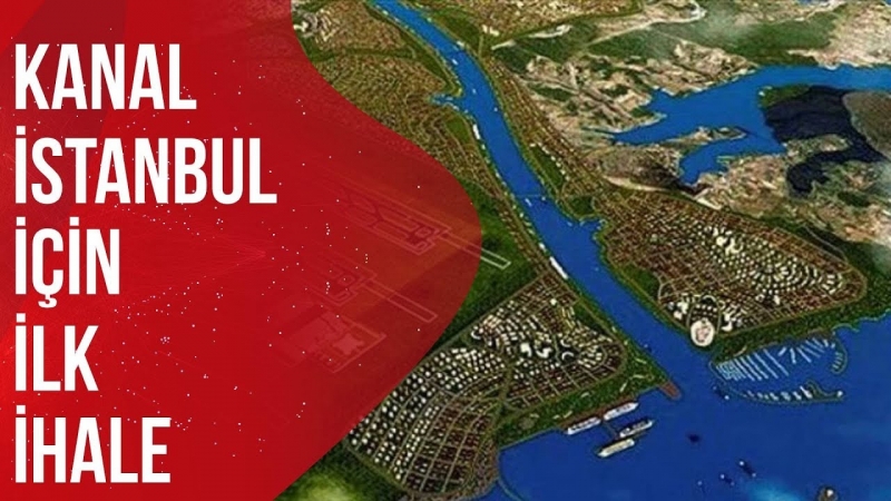 Müjde! Kanal İstanbul için ilk ihale bugün yapılıyor