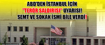 ABD’den İstanbul İçin Terör Saldırısı Uyarısı! Semt ve Sokak İsmi Bile Verdi (Twitter)