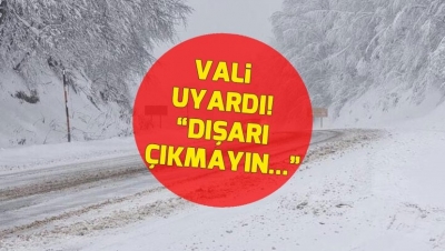 İstanbul Valiliği'nden son dakika kar uyarısı: Zorunlu olmadıkça trafiğe çıkmayın