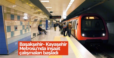 İşte Başakşehir Kayaşehir Metrosu'nda son durum
